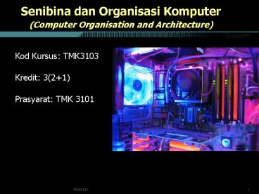 Senibina dan Organisasi Komputer Computer Organisation and Architecture