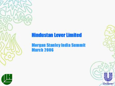 Hindustan Lever Limited Morgan Stanley India Summit March 2006