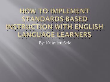 How To Implement standardsbased instruction with english language learners