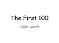 The First 100 PowerPoint PPT Presentation