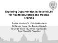 Exploring Opportunities in Second Life for Health Education and Medical Training PowerPoint PPT Presentation