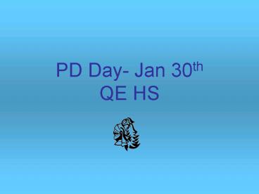 PD Day Jan 30th QE HS