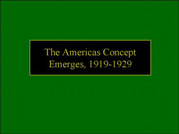 The Americas Concept Emerges, 19191929