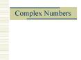Complex Numbers PowerPoint PPT Presentation