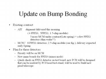 Update on Bump Bonding