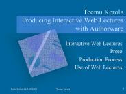 Teemu Kerola Producing Interactive Web Lectures with Authorware