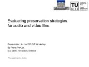Evaluating preservation strategies for audio and video files