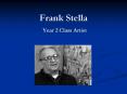 Frank Stella Year 2 Class Artist PowerPoint PPT Presentation