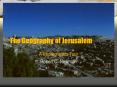 The Geography of Jerusalem PowerPoint PPT Presentation