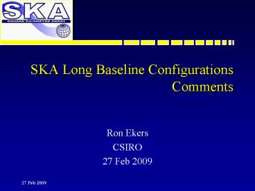 SKA Long Baseline Configurations Comments