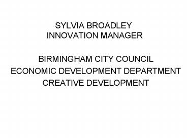 SYLVIA BROADLEY INNOVATION MANAGER
