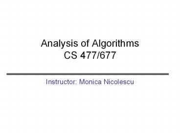 Analysis of Algorithms CS 477/677