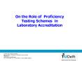 On the Role of Proficiency Testing Schemes in Laboratory Accreditation PowerPoint PPT Presentation