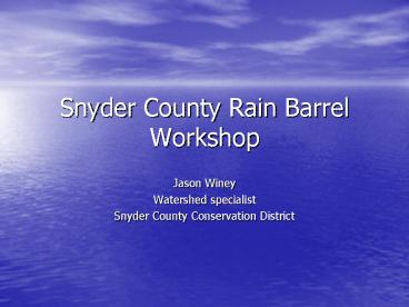 Snyder County Rain Barrel Workshop