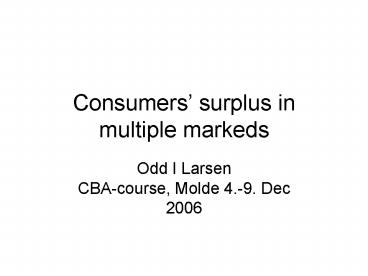 Consumers surplus in multiple markeds