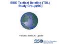 SISO Tactical Datalink TDL Study GroupSG PowerPoint PPT Presentation