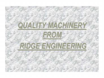 QUALITY MACHINERY FROM