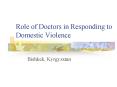 Role of Doctors in Responding to Domestic Violence PowerPoint PPT Presentation