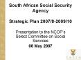 South African Social Security Agency Strategic Plan 2007/8-2009/10 PowerPoint PPT Presentation