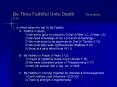 Be Thou Faithful Unto Death Revelation 2:10 PowerPoint PPT Presentation