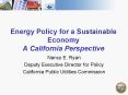 Energy Policy for a Sustainable Economy A California Perspective PowerPoint PPT Presentation