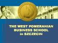 THE WEST POMERANIAN BUSINESS SCHOOL in SZCZECIN PowerPoint PPT Presentation