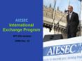 AIESEC International Exchange Program PowerPoint PPT Presentation