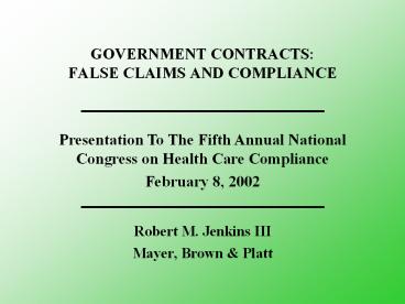 GOVERNMENT CONTRACTS: FALSE CLAIMS AND COMPLIANCE