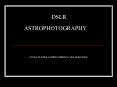 DSLR  ASTROPHOTOGRAPHY PowerPoint PPT Presentation