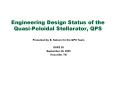 Engineering Design Status of the Quasi-Poloidal Stellarator, QPS PowerPoint PPT Presentation