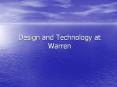 Design%20and%20Technology%20at%20Warren PowerPoint PPT Presentation