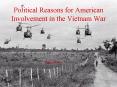 Political Reasons for American Involvement in the Vietnam War PowerPoint PPT Presentation