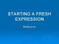 STARTING A FRESH EXPRESSION PowerPoint PPT Presentation
