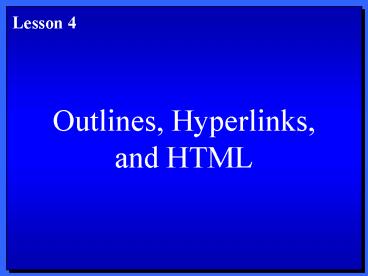 Outlines, Hyperlinks, and HTML