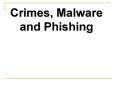 Crimes, Malware and Phishing PowerPoint PPT Presentation