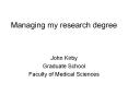 Managing my research degree PowerPoint PPT Presentation
