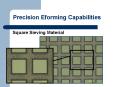 Precision Eforming Capabilities PowerPoint PPT Presentation