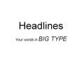 Headlines PowerPoint PPT Presentation