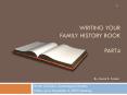 Writing Your Family History Book Part4 PowerPoint PPT Presentation