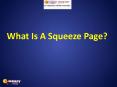 What Is A Squeeze Page PowerPoint PPT Presentation