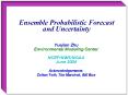 Ensemble Probabilistic Forecast and Uncertainty PowerPoint PPT Presentation