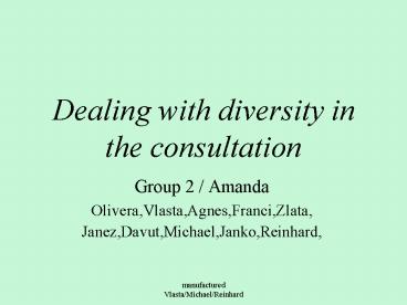 Dealing with diversity in the consultation