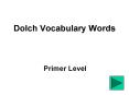 Dolch Vocabulary Words PowerPoint PPT Presentation