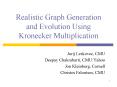 Realistic Graph Generation and Evolution Using Kronecker Multiplication PowerPoint PPT Presentation