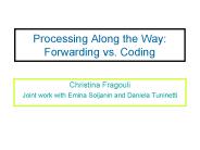 Processing Along the Way: Forwarding vs' Coding