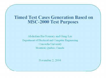 Timed Test Cases Generation Based on MSC-2000 Test Purposes