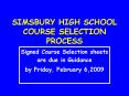 SIMSBURY HIGH SCHOOL COURSE SELECTION PROCESS PowerPoint PPT Presentation