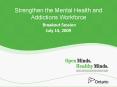 Strengthen the Mental Health and Addictions Workforce Breakout Session July 14, 2009 PowerPoint PPT Presentation