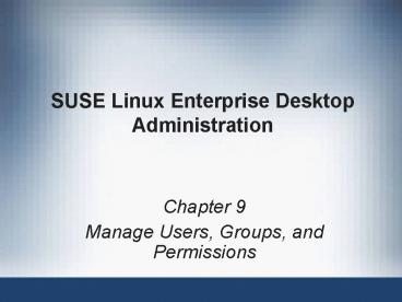 SUSE Linux Enterprise Desktop Administration