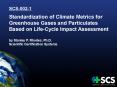 SCS-002-1  Standardization of Climate Metrics for Greenhouse Gases and Particulates Based on Life-Cycle Impact Assessment  by Stanley P. Rhodes, Ph.D. Scientific Certification Systems PowerPoint PPT Presentation